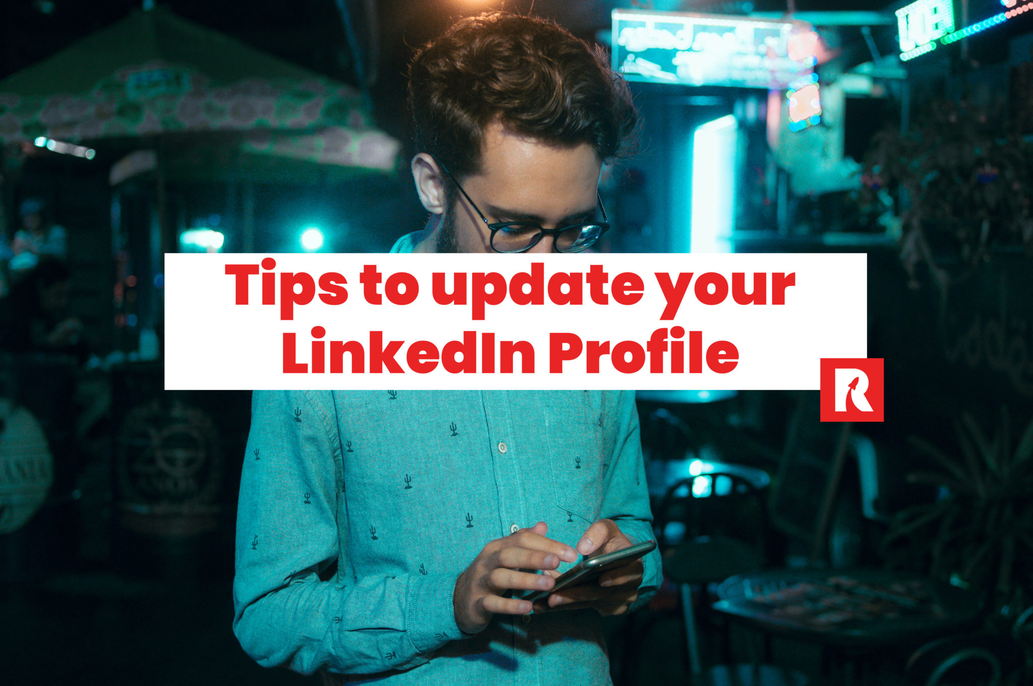 how-to-update-your-linkedin-profile-7-powerful-tips-rahulogy