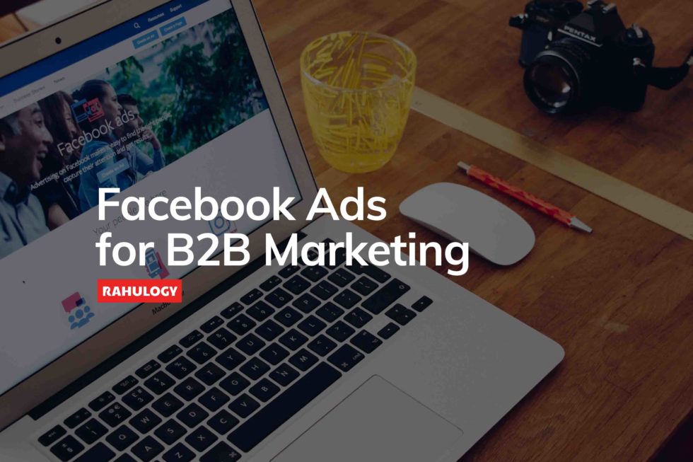 6-ways-to-use-facebook-ads-for-b2b-marketing-rahulogy